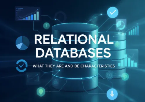 Bases de Datos Relacionales: ¿Qué Son y Cuáles Son Sus Características?